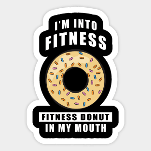 I'm Into Fitness, Fitness Donut In My Mouth - Funny Sticker